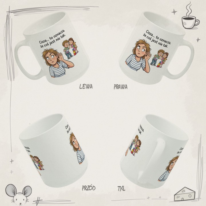 Kubek dla mamy Cisza to oznacza że coś jest nie tak – śmieszny prezent