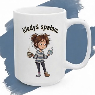 Kubek Kiedyś spałam – śmieszny prezent dla zmęczonej mamy