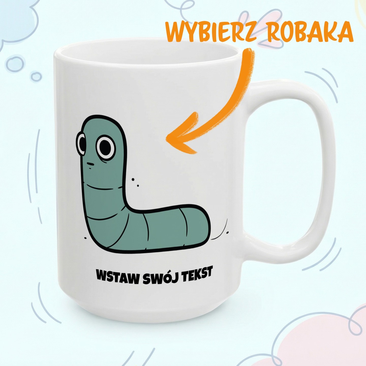Kubek personalizowany STWÓRZ SWOJEGO TYPOWEGO ROBAKA – Własny Tekst i Postać