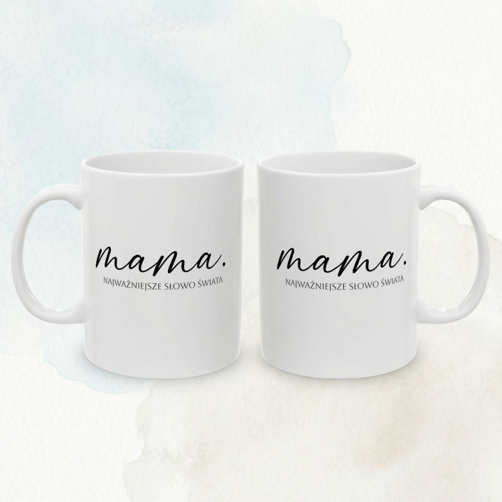 Kubek Mama Najważniejsze Słowo Świata - Elegancki prezent dla mamy