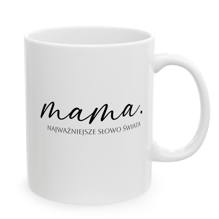 Kubek Mama Najważniejsze Słowo Świata - Elegancki prezent dla mamy