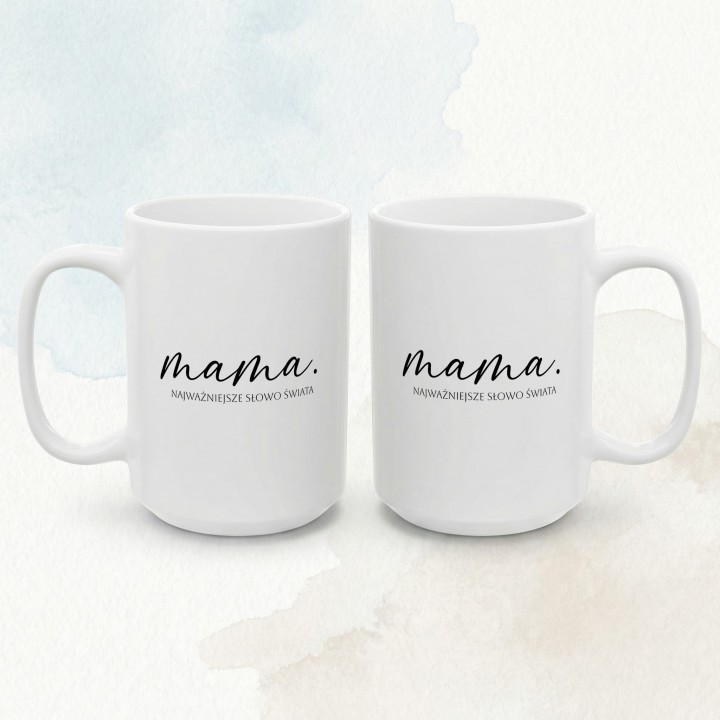 Kubek Mama Najważniejsze Słowo Świata - Elegancki prezent dla mamy