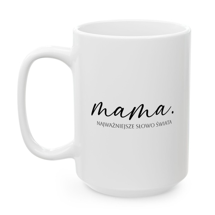 Kubek Mama Najważniejsze Słowo Świata - Elegancki prezent dla mamy