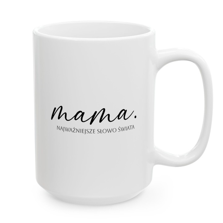 Kubek Mama Najważniejsze Słowo Świata - Elegancki prezent dla mamy