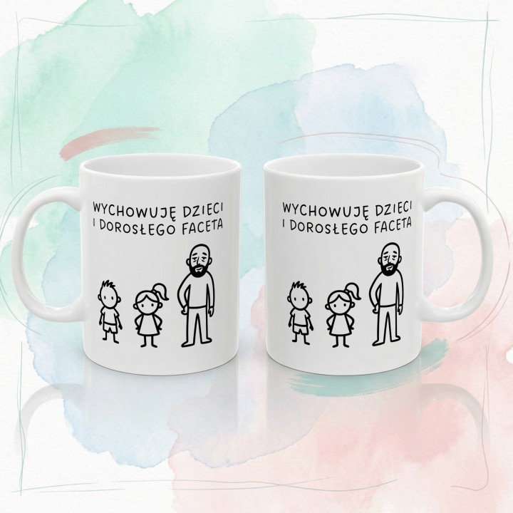 Kubek personalizowany dla mamy Wychowuję dzieci i dorosłego faceta