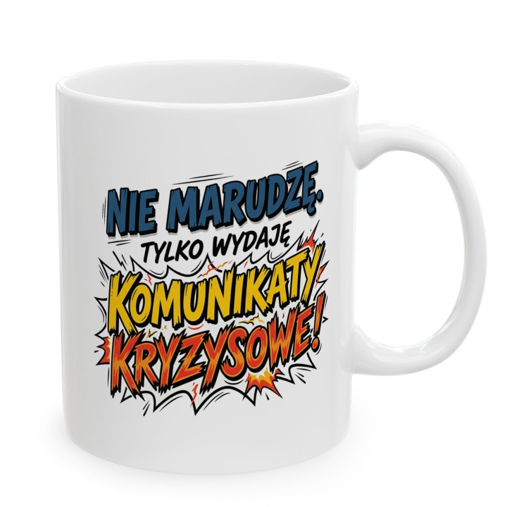 Kubek Nie Marudzę Tylko Wydaję Komunikaty Kryzysowe