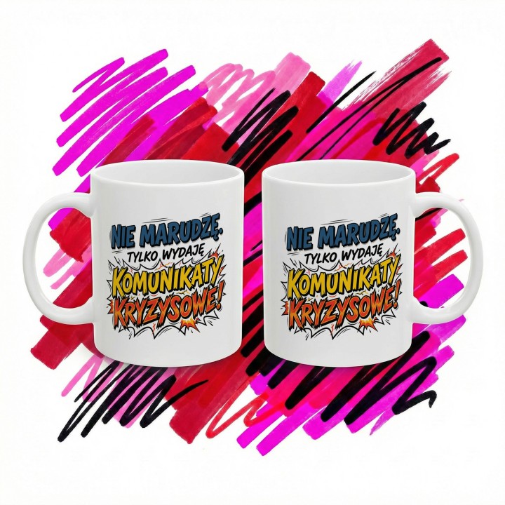 Kubek Nie Marudzę Tylko Wydaję Komunikaty Kryzysowe