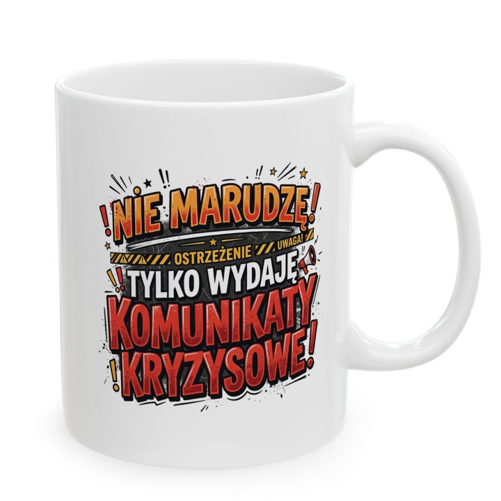 Kubek Ostrzegawczy Nie Marudzę Tylko Wydaję Komunikaty Kryzysowe