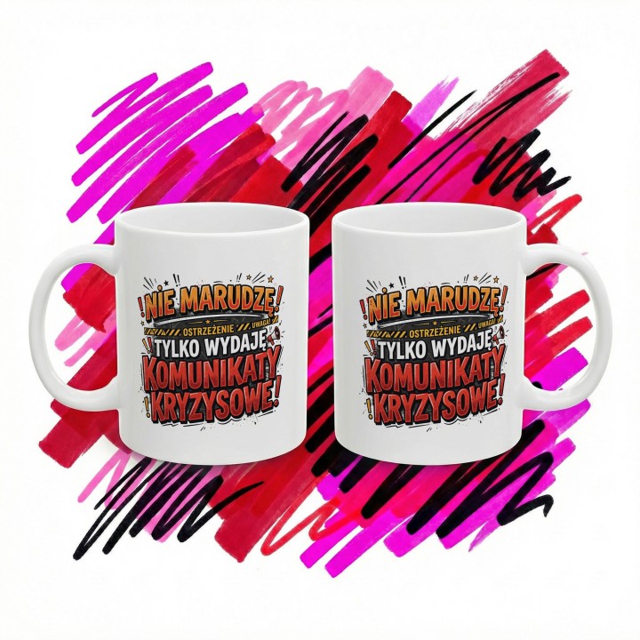 Kubek Ostrzegawczy Nie Marudzę Tylko Wydaję Komunikaty Kryzysowe