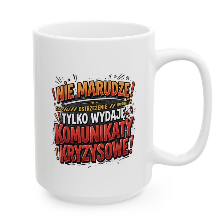 Kubek Ostrzegawczy Nie Marudzę Tylko Wydaję Komunikaty Kryzysowe