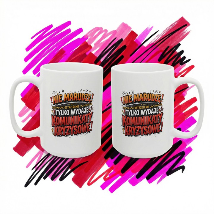 Kubek Ostrzegawczy Nie Marudzę Tylko Wydaję Komunikaty Kryzysowe