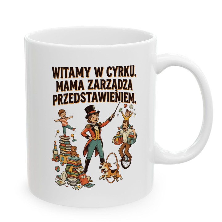 Kubek Dla Mamy Witamy W Cyrku - Śmieszny Prezent