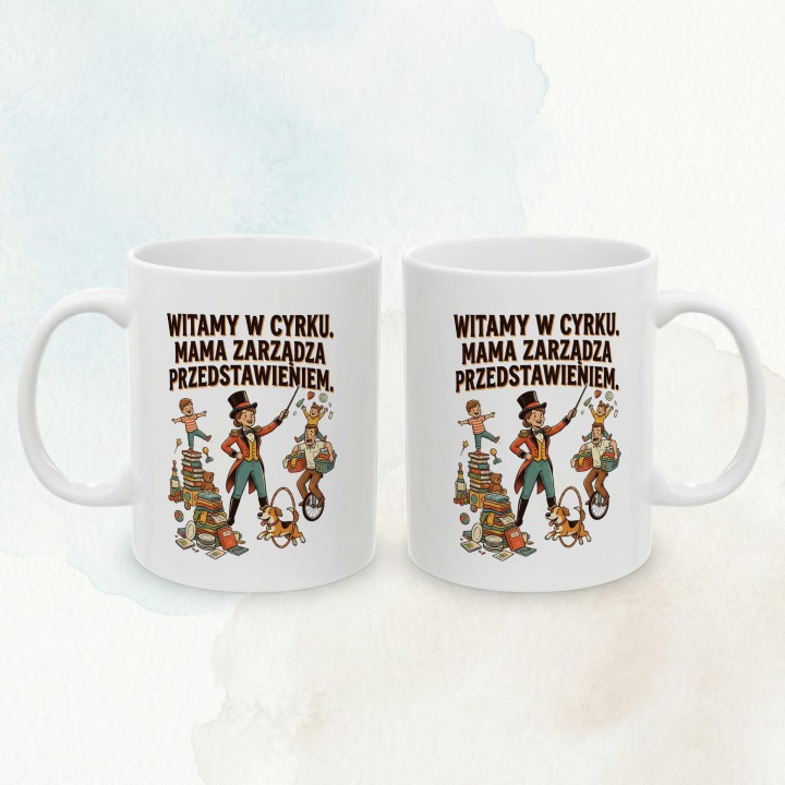 Kubek Dla Mamy Witamy W Cyrku - Śmieszny Prezent