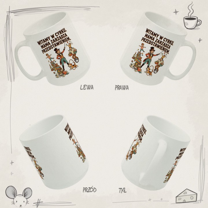 Kubek Dla Mamy Witamy W Cyrku - Śmieszny Prezent