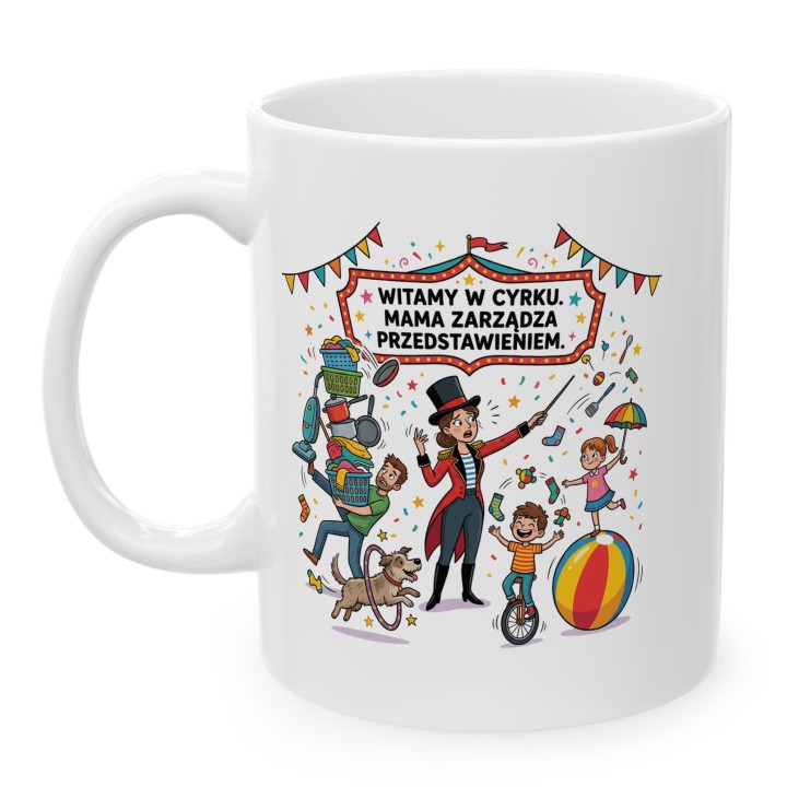 Kubek dla mamy Witamy w cyrku | Prezent na Dzień Matki śmieszny