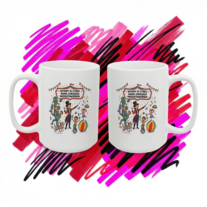 Kubek dla mamy Witamy w cyrku | Prezent na Dzień Matki śmieszny