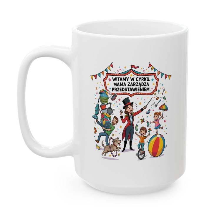 Kubek dla mamy Witamy w cyrku | Prezent na Dzień Matki śmieszny