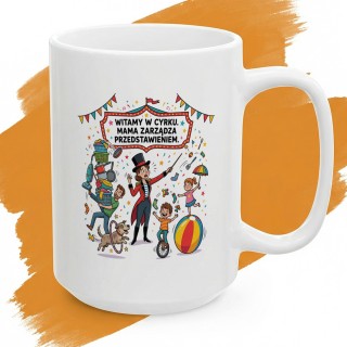 Kubek dla mamy Witamy w cyrku | Prezent na Dzień Matki śmieszny