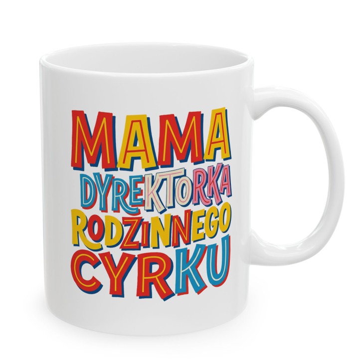 Kubek Mama Dyrektorka Rodzinnego Cyrku | Śmieszny prezent dla mamy