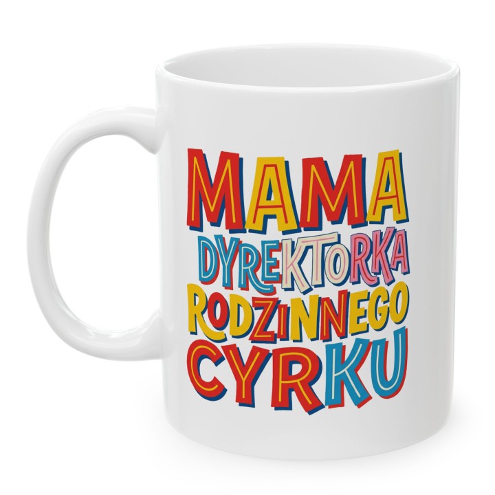 Kubek Mama Dyrektorka Rodzinnego Cyrku | Śmieszny prezent dla mamy