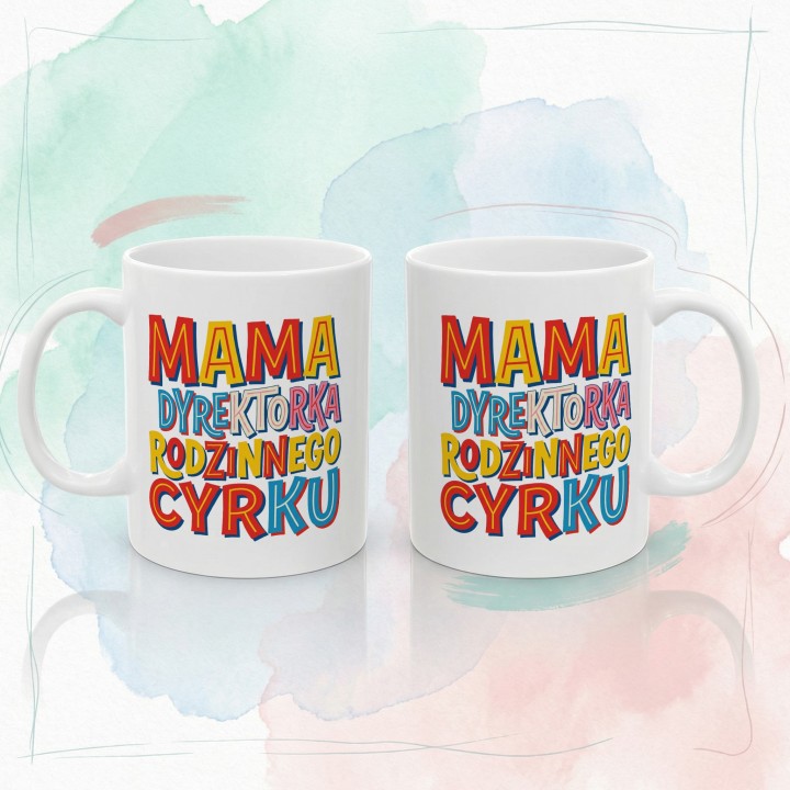 Kubek Mama Dyrektorka Rodzinnego Cyrku | Śmieszny prezent dla mamy