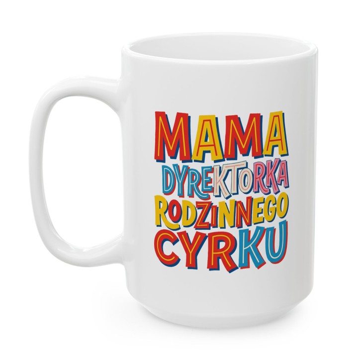 Kubek Mama Dyrektorka Rodzinnego Cyrku | Śmieszny prezent dla mamy