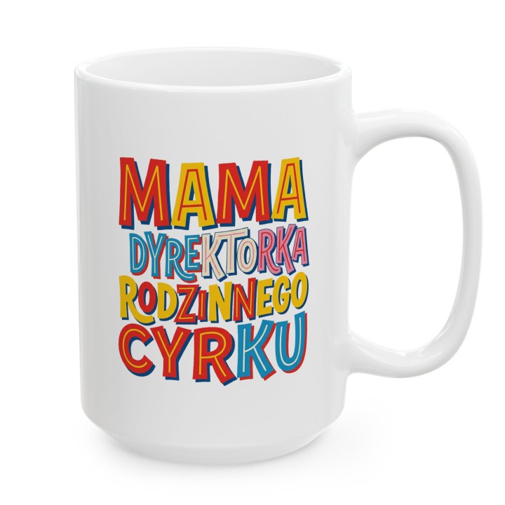Kubek Mama Dyrektorka Rodzinnego Cyrku | Śmieszny prezent dla mamy