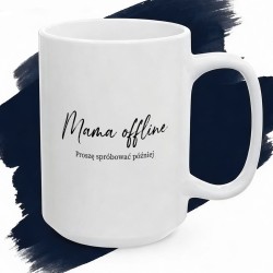 Kubek z nadrukiem Mama offline – Twoja przepustka do świętego spokoju