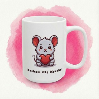 Kubek z nadrukiem „Kocham Cię Myszko!” – myszka z sercem na prezent