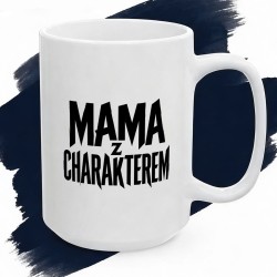Kubek z nadrukiem Mama z charakterem – dla kobiety, która trzyma stery