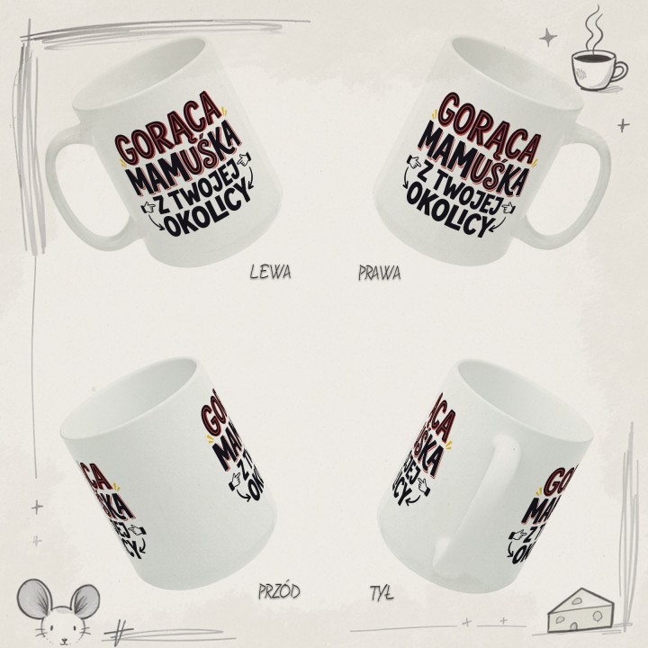 Kubek Gorąca Mamuśka Z Twojej Okolicy | Śmieszny Prezent Na Dzień Matki