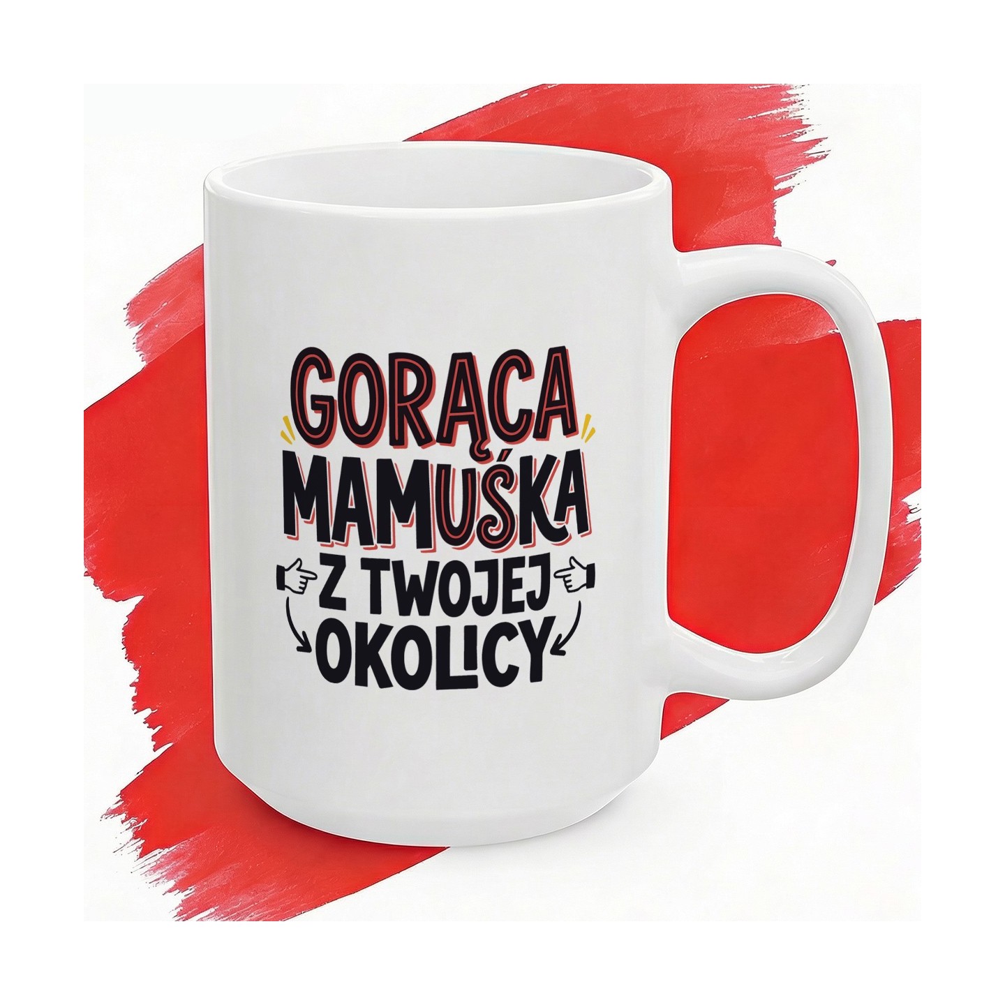 Kubek Gorąca Mamuśka Z Twojej Okolicy