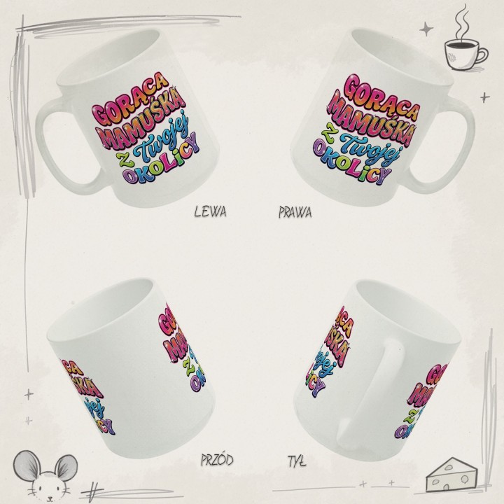 Kubek Gorąca Mamuśka z Twojej Okolicy | Śmieszny prezent dla niej