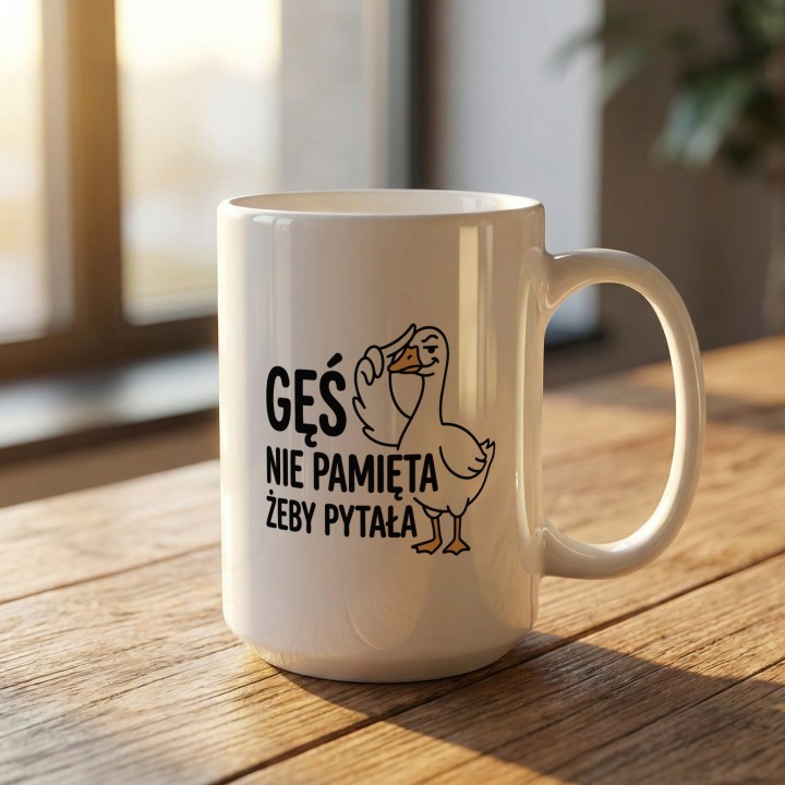 Kubek Gęś Nie Pamięta Żeby Pytała – Śmieszny Kubek dla Asertywnych