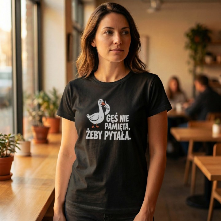 Koszulka Gęś Nie Pamięta Żeby Pytała – Śmieszna Koszulka z Gęsią