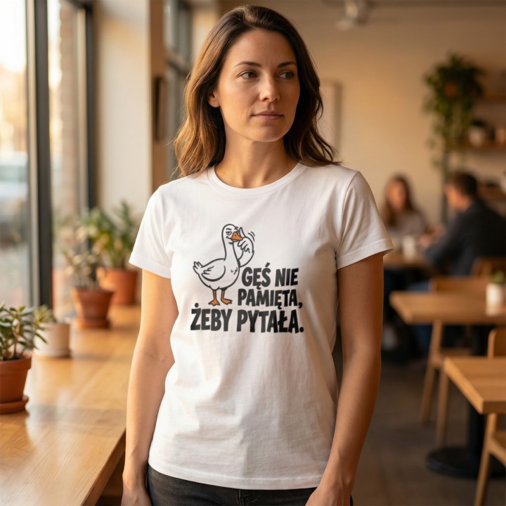 Koszulka Gęś Nie Pamięta Żeby Pytała – Śmieszna Koszulka z Gęsią