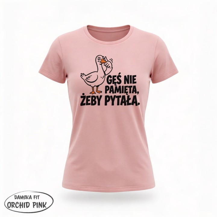 Koszulka Gęś Nie Pamięta Żeby Pytała – Śmieszna Koszulka z Gęsią