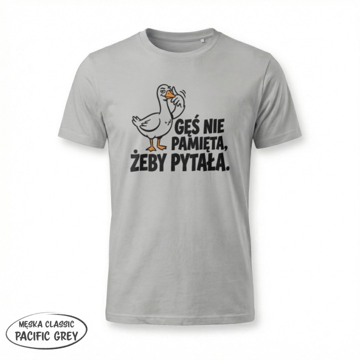 Koszulka Gęś Nie Pamięta Żeby Pytała – Śmieszna Koszulka z Gęsią