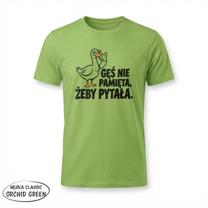 Koszulka Gęś Nie Pamięta Żeby Pytała – Śmieszna Koszulka z Gęsią