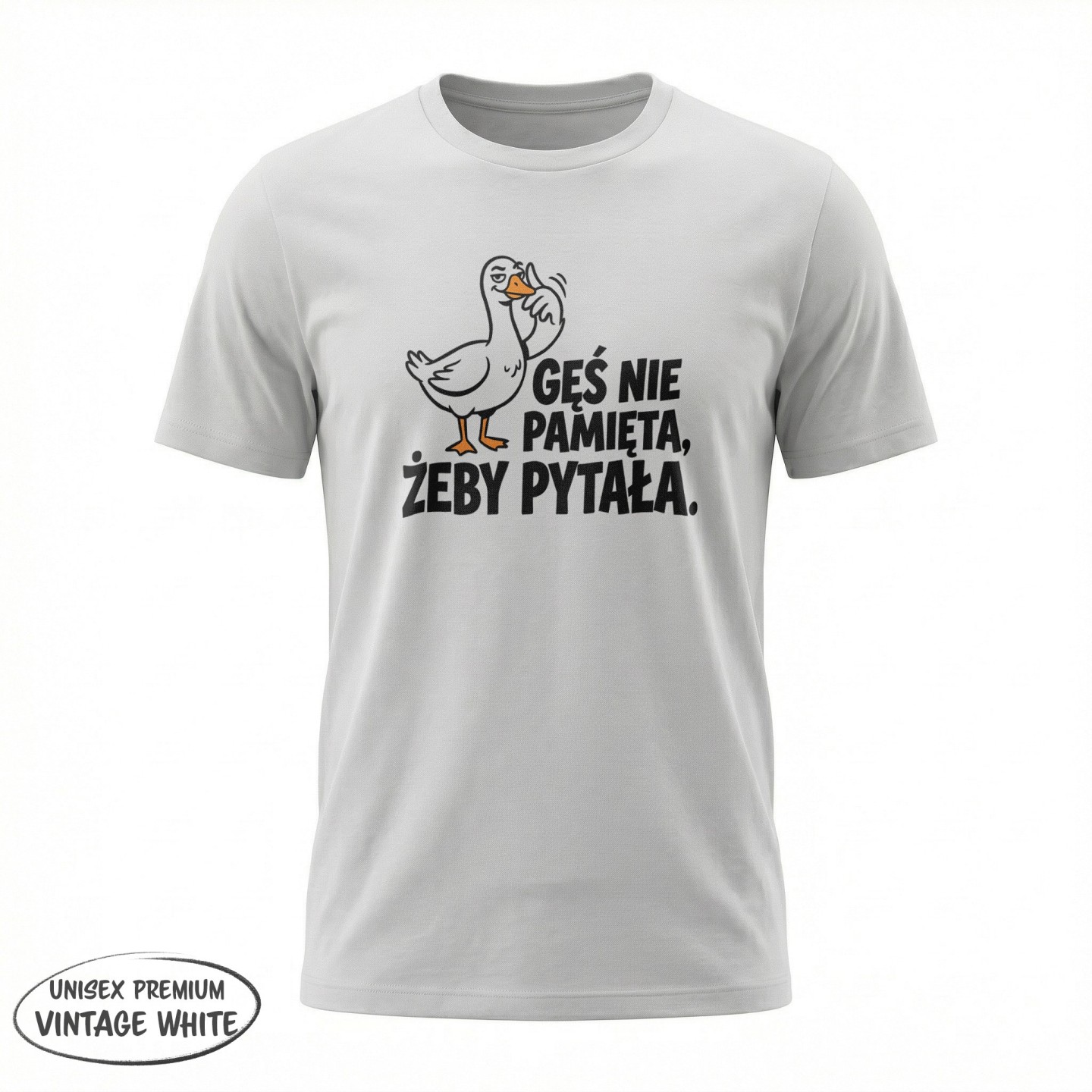 Koszulka Gęś Nie Pamięta Żeby Pytała – Oficjalny Uniform Asertywności