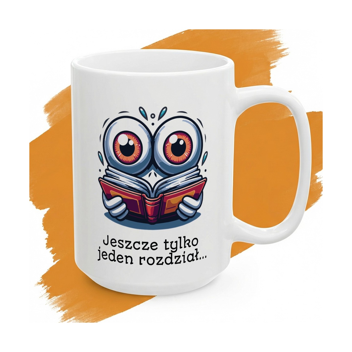 Kubek z nadrukiem „Jeszcze tylko jeden rozdział…” - dla mola książkowego
