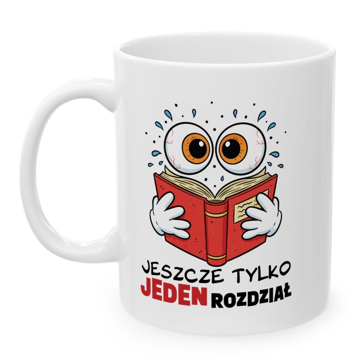 Kubek dla mola książkowego Jeszcze tylko jeden rozdział Śmieszny prezent