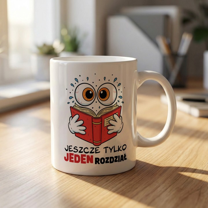 Kubek dla mola książkowego Jeszcze tylko jeden rozdział Śmieszny prezent
