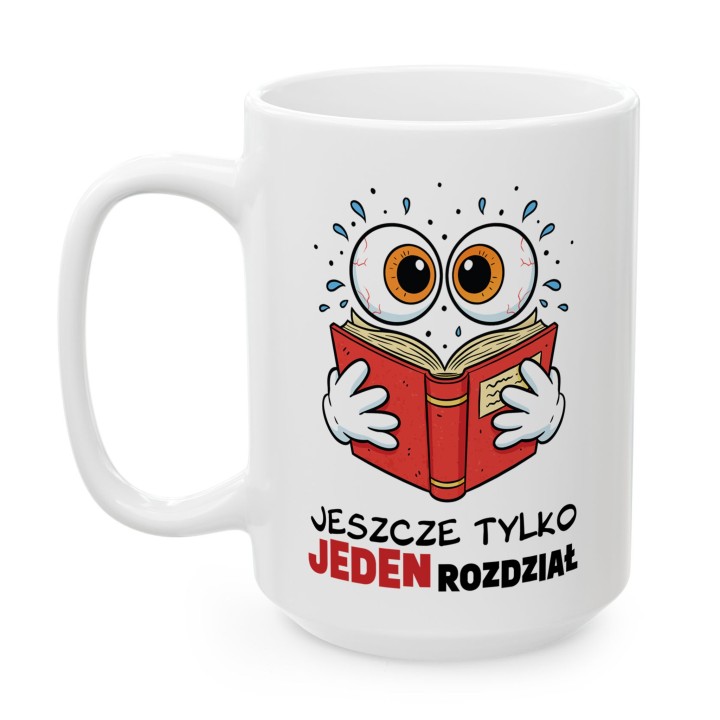 Kubek dla mola książkowego Jeszcze tylko jeden rozdział Śmieszny prezent