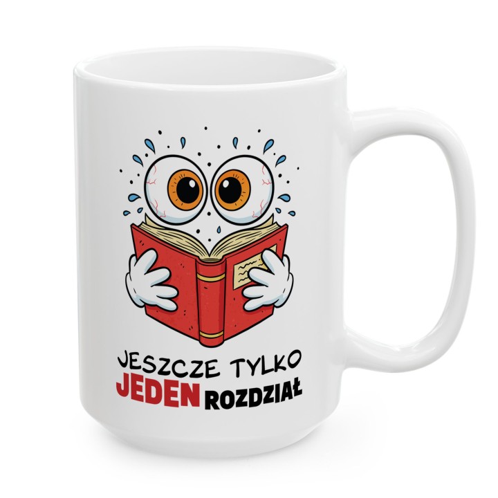 Kubek dla mola książkowego Jeszcze tylko jeden rozdział Śmieszny prezent