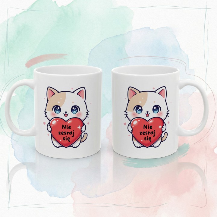 Kubek Nie zesraj się Słodki Kotek Śmieszny prezent z humorem