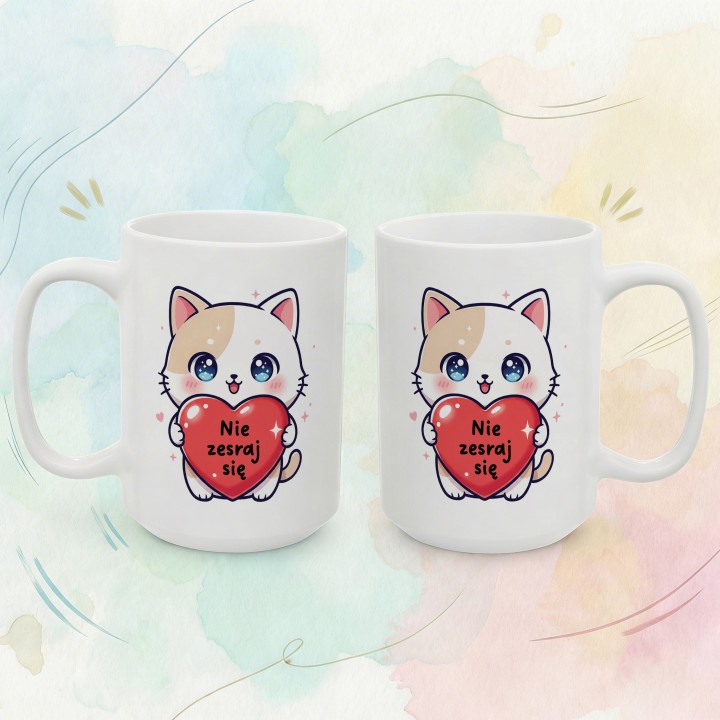 Kubek Nie zesraj się Słodki Kotek Śmieszny prezent z humorem