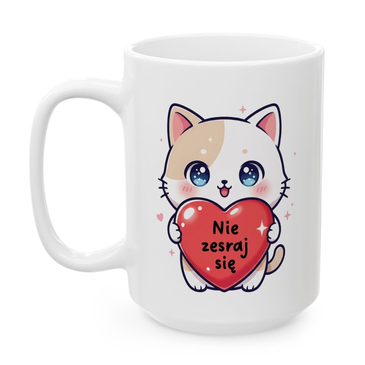 Kubek Nie zesraj się Słodki Kotek Śmieszny prezent z humorem