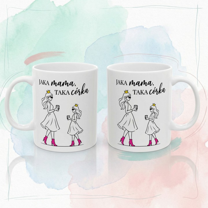 Kubek Jaka mama taka córka - różowe szpilki i korony, prezent