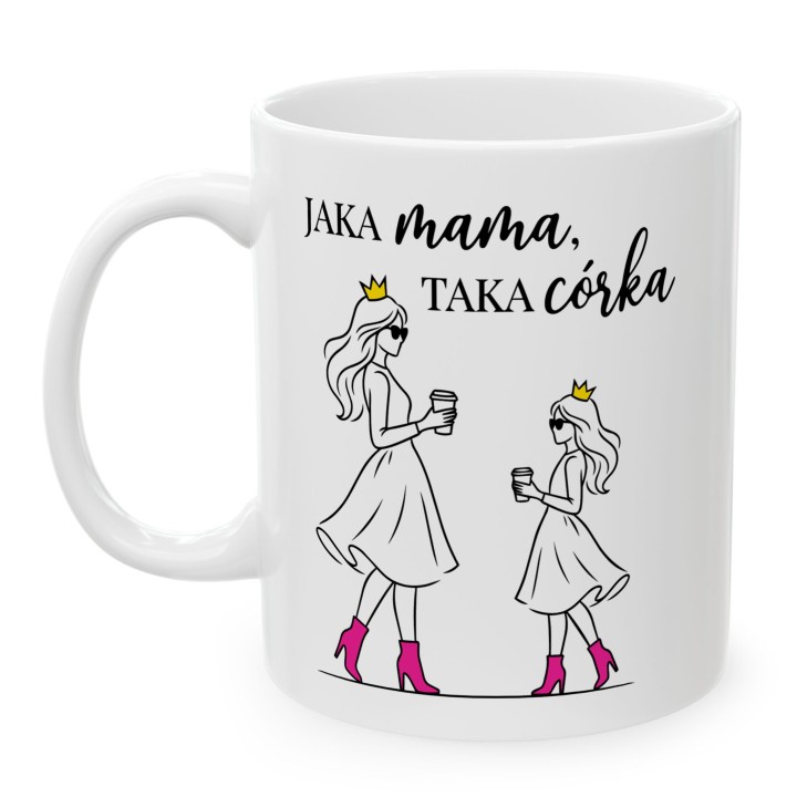 Kubek Jaka mama taka córka - różowe szpilki i korony, prezent